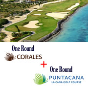 One Round La Cana + One Round Corales